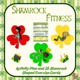 Shamrock Fitness- Activity Plan and 28 Shamrock-Shaped Exe