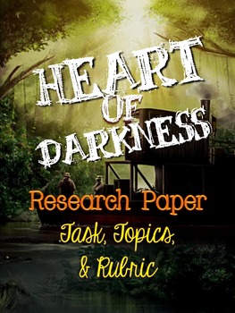 Preview of Heart of Darkness, by Joseph Conrad: Research Paper Tasks, Topics, and Rubric