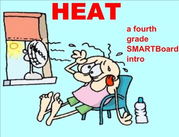 Preview of Heat - A Fourth Grade SMARTBoard Introduction