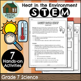 Heat in the Environment STEM Activities (Grade 7 Ontario Science)