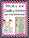 Heating and Cooling Matter (Can It Be Reversed?) NGSS