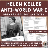 Helen Keller Pacifist Anti-WWI Primary Source Wksht + U.S.