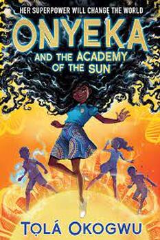 Preview of Helen Ruffin Reading Bowl 23-24 Onyeka and the Academy of the Sun by Tolá Okogwu