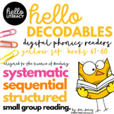 Hello Decodables . PDF Yellow Set Books 41-60 . Science of