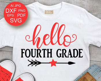 Hello Fourth Grade Svg Back To School Svg Files Sayings Student Svg Dxf