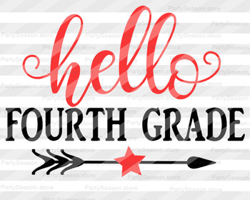 Hello Fourth Grade Svg Back To School Svg Files Sayings Student Svg Dxf