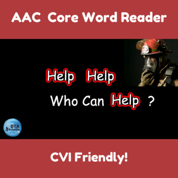 Preview of Help, Help Who Can Help:  An AAC CVI Adapted Core Word Reader