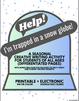 Preview of Help! I'm Trapped in a Snow Globe! Creative Writing PK-12 (Printable/Electronic)