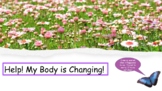 Help! My Body is Changing. Video Social Story with Audio a