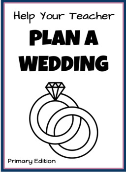 Preview of Help Your Teacher Plan a Wedding - Primary