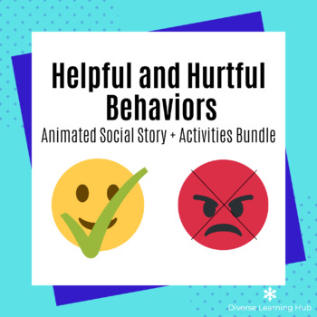 Preview of Helpful + Hurtful Behaviors - Animated Social Story and Activities Bundle