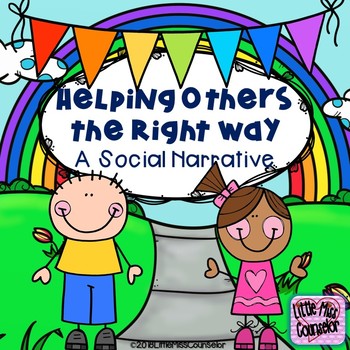 helping others the right way a social narrative by little miss counselor