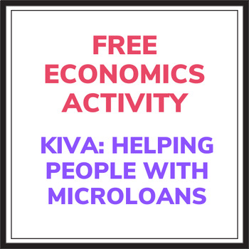 Preview of Economics Enrichment- "Kiva: Helping People With Microloans"