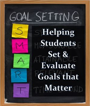Preview of Helping Students Set & Evaluate Goals that Matter