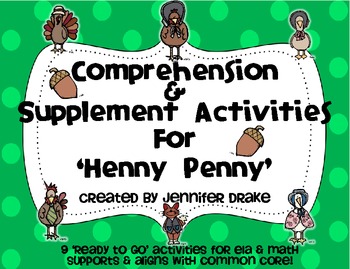 Preview of 'Henny Penny' Comprehension & Supplement Activities ~Color & B&W~ CC Aligned
