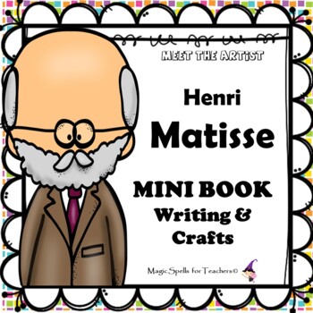 Preview of Henri Matisse - Artist Biography Mini Book, Writing & Art Project