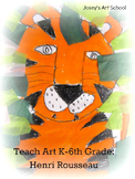 Henri Rousseau Art Lesson Jungle Tiger K - 4th Grade Histo