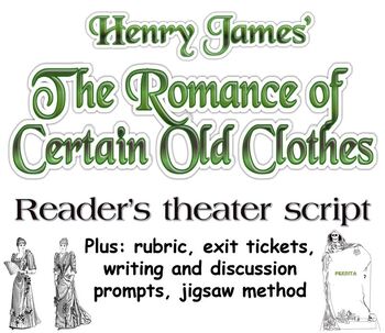 Preview of Henry James' Romance of Certain Old Clothes script, prompts, rubric