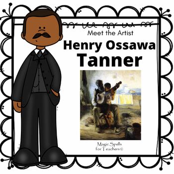 Preview of Henry Ossawa Tanner Activities- Tanner Biography Art Unit- Black History Month