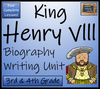 Preview of King Henry VIII Biography Writing Unit | 3rd Grade & 4th Grade