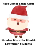 Here Comes Santa Claus- Number Music For Blind & Low Vision