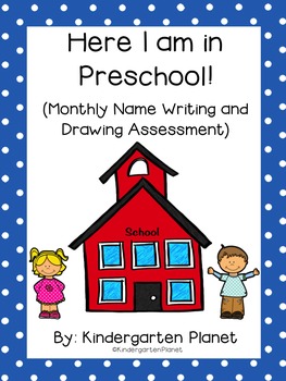 Preview of Here I am in Preschool! - Monthly Name Writing and Drawing Assessment