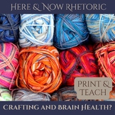 Here & Now Rhetoric #5, Crafting and Brain Health, Critica