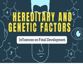HPC30 - Hereditary and Genetic Factors that Influence Feta