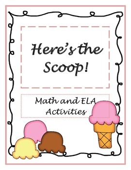 Preview of Here's the Scoop! Math and ELA Activites with an Ice Cream Theme