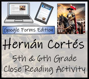 Preview of Hernan Cortes Close Reading Activity Digital & Print | 5th & 6th Grade