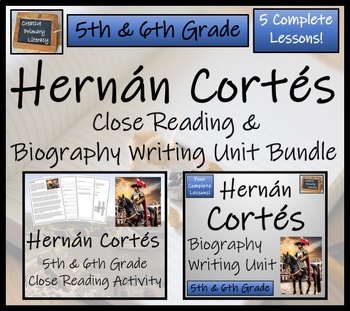 Preview of Hernan Cortes Close Reading & Biography Bundle | 5th Grade & 6th Grade