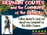 Hernan Cortes & The Conquest of the Aztecs...