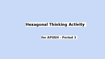 Preview of Hexagonal Thinking Activity for APUSH - Period 3 (1754-1800)