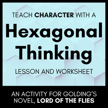 Preview of Hexagonal Thinking Character Analysis Lesson for Lord of the Flies by Golding