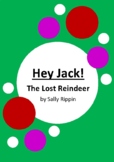 Hey Jack! - The Lost Reindeer by Sally Rippin - 6 Worksheets