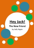 Hey Jack! - The New Friend by Sally Rippin - 6 Worksheets