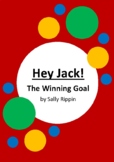 Hey Jack! - The Winning Goal by Sally Rippin - 6 Worksheets
