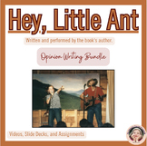 Hey Little Ant Opinion Writing Bundle and Song Performed B