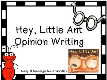 Preview of Hey, Little Ant Persuasive Opinion Writing