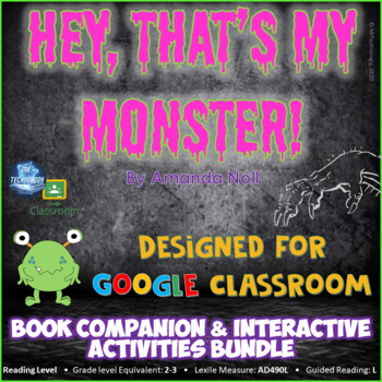 Preview of Hey, That's My Monster! Book Companion for Google Classroom + Distance Learning