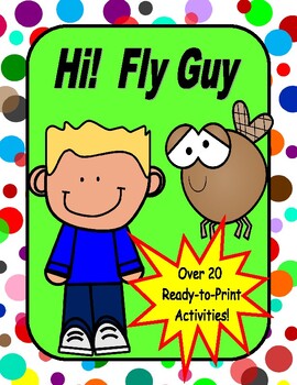 Preview of Hi! Fly Guy - Comprehension, Writing, Language, Math!  Great for Sub!