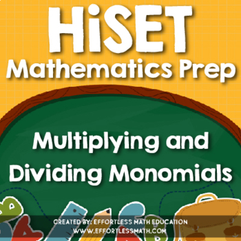 HiSET Mathematics Prep: Multiplying and Dividing Monomials | TpT