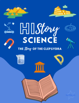 Preview of HiStory Science - The Story of the Clepsydra