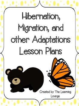 Preview of Hibernation, Migration, and Adaptation Lesson Plans