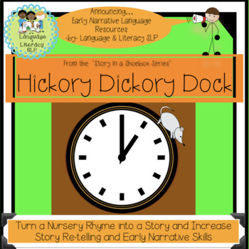 Preview of Hickory Dickory Dock: Turn A Nursery Rhyme into a Story for Story Re-telling