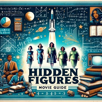 Preview of Hidden Figures [2016] Movie Guide: Post - Movie Reflection Questions