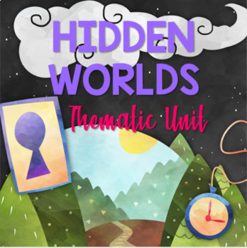 Preview of Hidden Worlds Thematic Unit