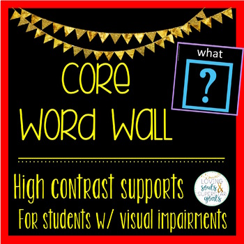 Preview of High Contrast Core Vocab Word Wall For Students with Low Vision, CVI