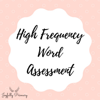 Preview of High Frequency Word Assessment (Dolch & Fry)