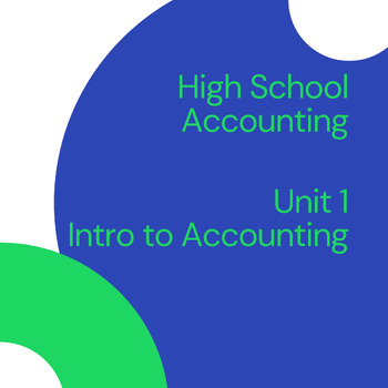 Preview of High School Accounting | Unit 1 - Intro to Accounting